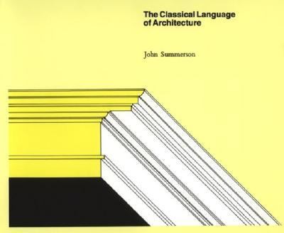 The Classical Language Of Architecture By John N. Summerson | Italic Type