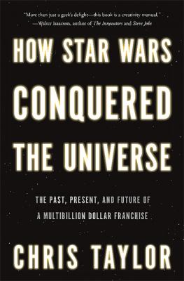 How Star Wars Conquered the Universe book cover image