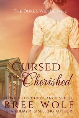 Cursed & Cherished - the Duke's Wilful Wife (#2 Love's Second Chance Series) book cover image