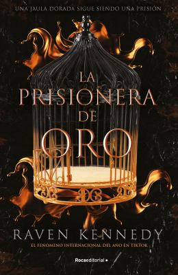 La Prisionera de Oro. una Jaula Dorada Sigue Siendo una Prisión / Gild. the Plated Prisoner book cover image