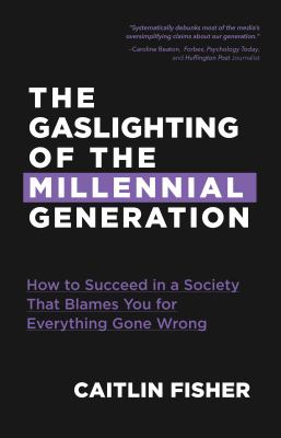 The Gaslighting of the Millennial Generation book cover image