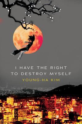 I Have the Right to Destroy Myself book cover image