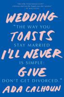 Wedding Toasts I'll Never Give book cover image