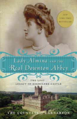 Lady Almina and the Real Downton Abbey book cover image