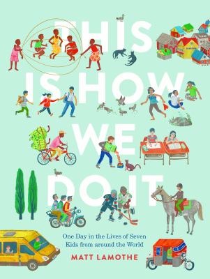 This Is How We Do It: One Day in the Lives of Seven Kids from Around the World (Easy Reader Books, Children Around the World Books, Preschool Prep Books) book cover image