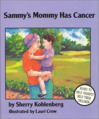 Sammy's Mommy Has Cancer book cover image