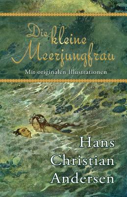 Die Kleine Meerjungfrau (Mit Originalen Illustrationen) book cover image