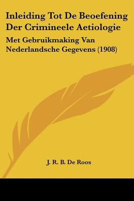 Inleiding Tot de Beoefening der Crimineele Aetiologie book cover image