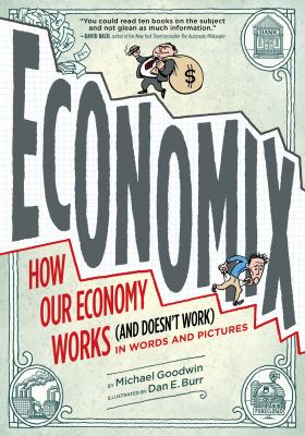 Economix: How and Why Our Economy Works (and Doesn't Work) in Words and Pictures book cover image