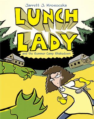 Lunch Lady and the Summer Camp Shakedown book cover image