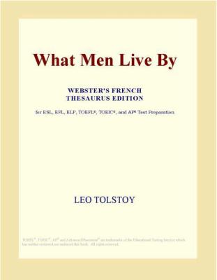 What Men Live by (Webster's French Thesaurus Edition) book cover image