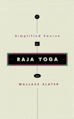 A Simplified Course of Raja Yoga book cover image