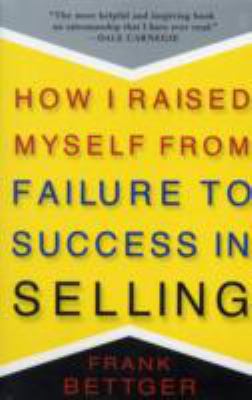 How I Raised Myself from Failure to Success in Selling book cover image