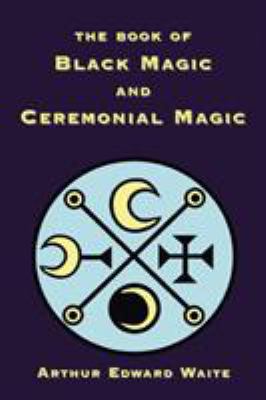 Book of Black Magic and Ceremonial Magic book cover image