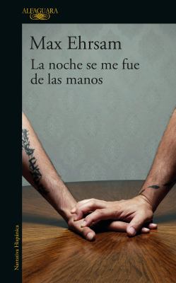La Noche Se Me Fue de Las Manos / the Night Got Out of Hand book cover image
