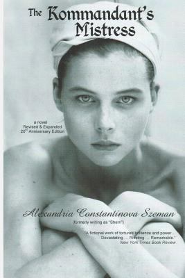 The Kommandant's Mistress, Revised and Expanded, 20th Anniversary Edition book cover image
