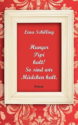 Hunger, Pipi, kalt! So sind wir Mädchen halt. book cover image