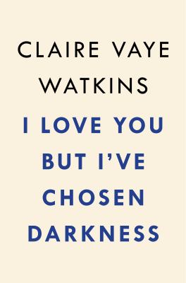 I Love You but I've Chosen Darkness book cover image