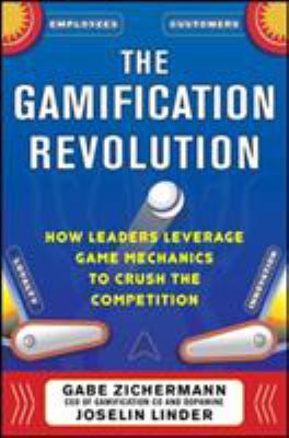 The Gamification Revolution: How Leaders Leverage Game Mechanics to Crush the Competition book cover image