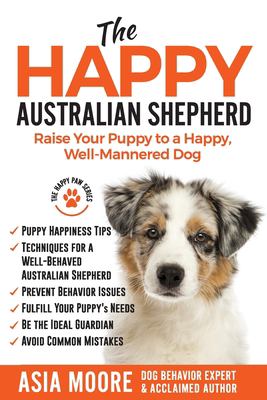 The Happy Australian Shepherd book cover image